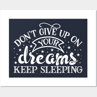 Don't Give Up On Your Dreams Keep Sleeping Funny T shirt Posters and Art